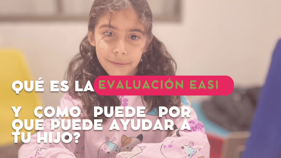 ¿Qué es la Evaluación EASI y por qué es clave en la integración sensorial?